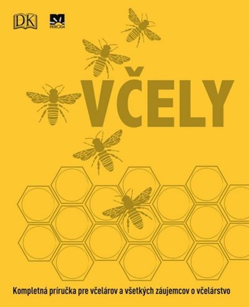 Včely/Kompletná príručka pre včelárov a všetkých záujemcov o včelárstvo