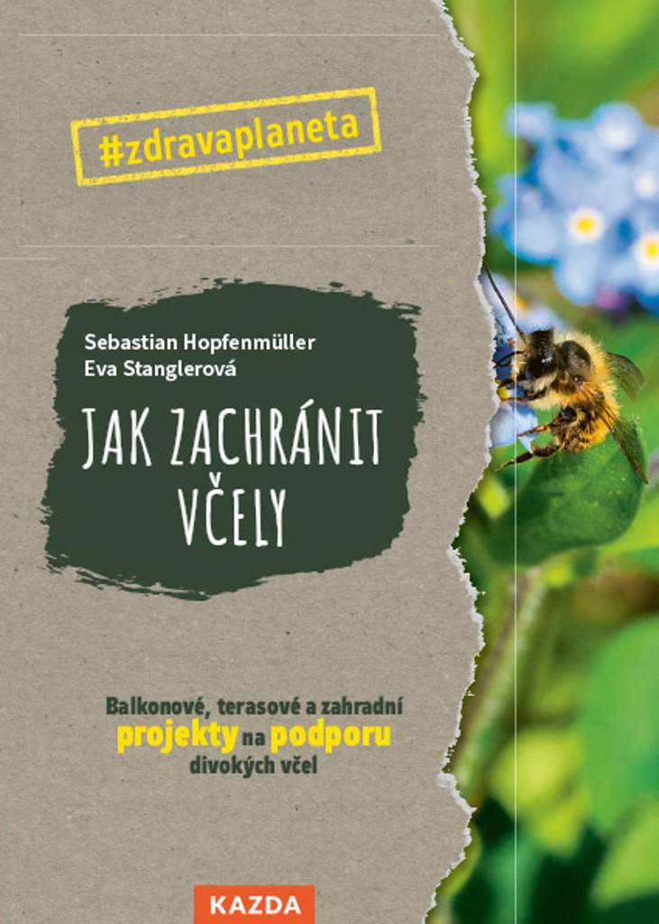 Jak zachránit včely/Balkonové, terasové a zahradní projekty na podporu divokých včel
