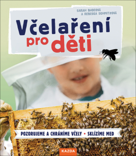 Včelaření pro děti/Pozorujeme a chráníme včely Sklízíme med